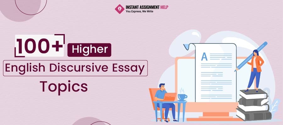 100+ Best Higher English Discursive Essay Topics