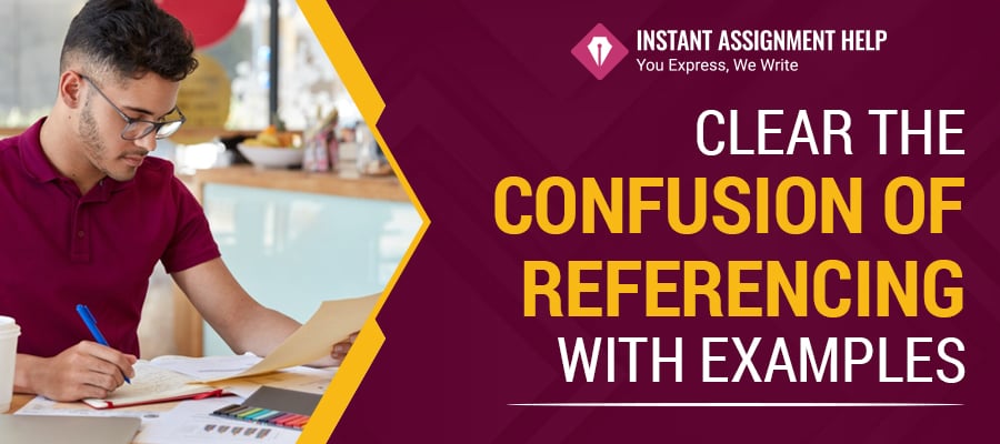 Clear the Confusion of Referencing with Examples