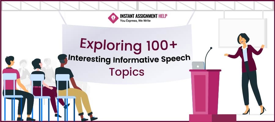 Informative Speech Topics | Instant Assignment Help 