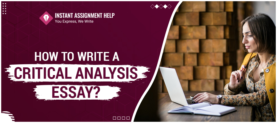 How to Write Critical Analysis Essay to Get Good Grades?