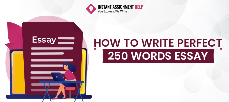How to Write Perfect 250 Words Essay