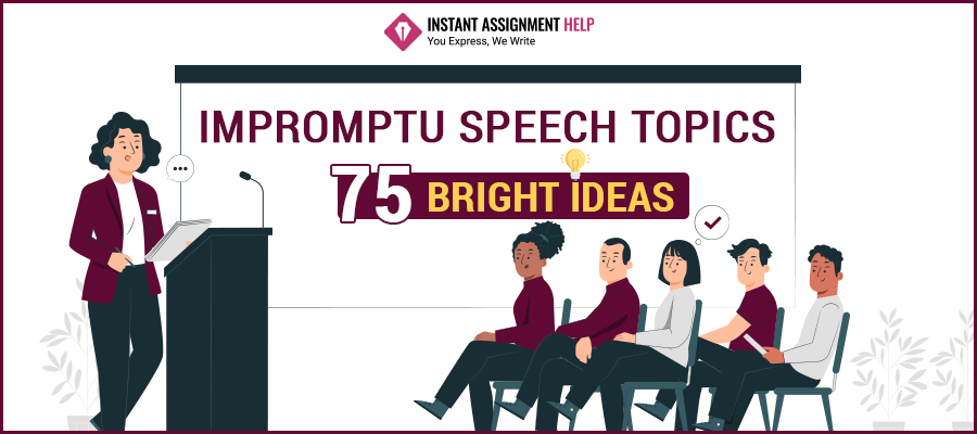 75 Impromptu Speech Topics | Instant Assignment Help