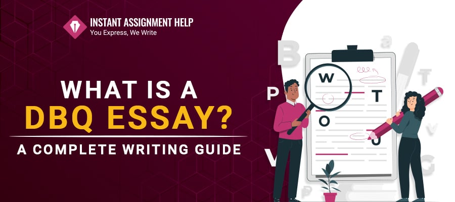 What Is a DBQ Essay? | Instant Assignment Help