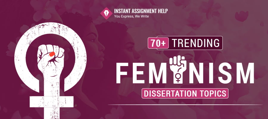 70+ Trending Feminism Dissertation Topics