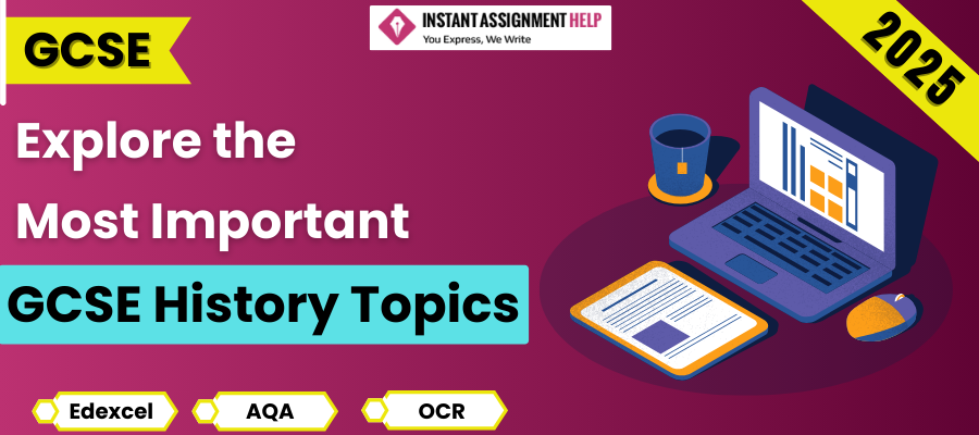 GCSE History Topics| Instant Assignment Help  