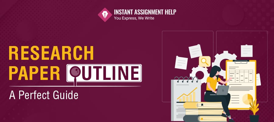 Research Paper Outline I Instant Assignment Help