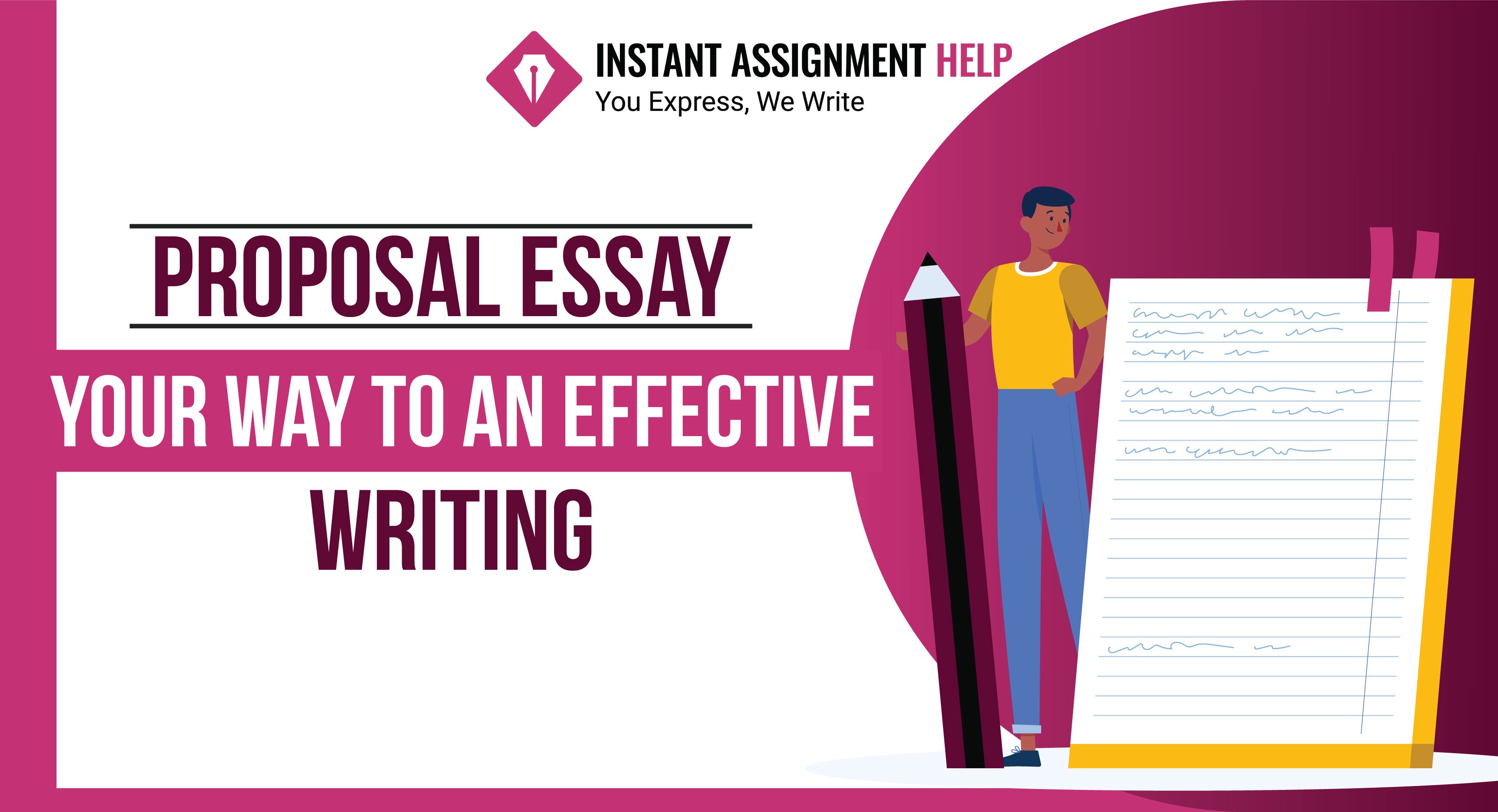 Proposal Essay Guide By Instant Assignment Help