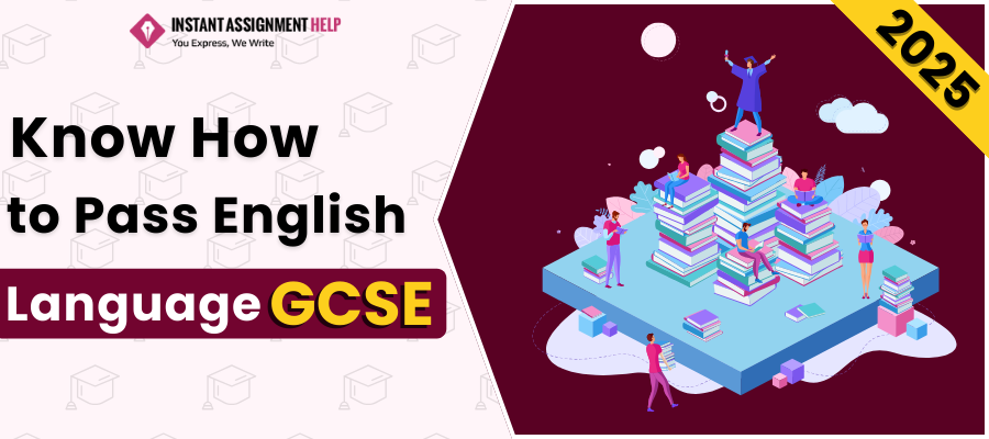 How to Pass English Language GCSE | Instant Assignment Help