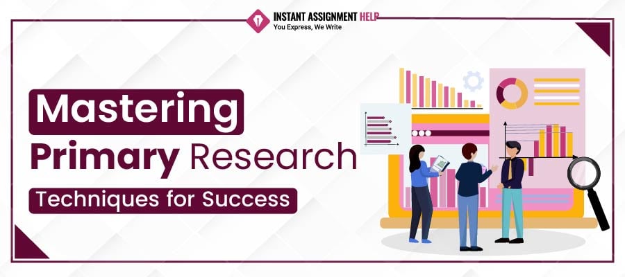 Primary Research | Instant Assignment Help 